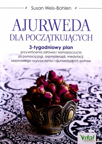 Ajurweda dla początkujących - Susan Weis-Bohlen [KSIĄŻKA]