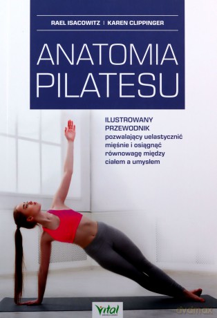 Anatomia pilatesu - Karen Clippinger [KSIĄŻKA]