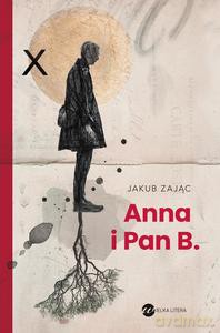 Anna i Pan B. - Jakub Zając [KSIĄŻKA]