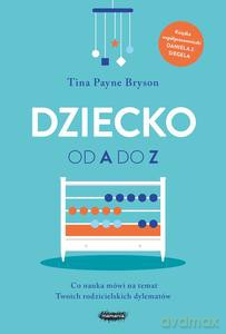 Dziecko od A do Z - Tina Payne Bryson [KSIĄŻKA]