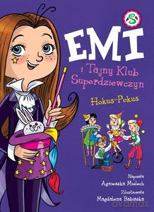 Emi i Tajny Klub Superdziewczyn (Tom 9) Hokus - Pokus - Agnieszka Mielech [KSIĄŻKA]