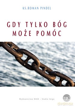 Gdy Tylko Bóg Może Pomóc - ks. Roman Pindel [CD]
