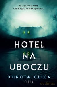Hotel na uboczu - Dorota Glica [KSIĄŻKA]