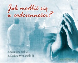 Jak Modlić Się W Codzienności - Stanisław Biel SJ [4CD]