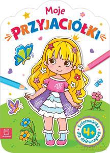 Kolorowanka dla dziewczynek. Moje przyjaciółki - Agnieszka Bator [KSIĄŻKA]