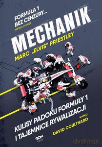 Mechanik. Kulisy padoku F1 i tajemnice rywalizacji - Marc "Elvis" Priestley [KSIĄŻKA]