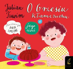 O Grzesiu Kłamczuchu i jego cioci - Julian Tuwim [KSIĄŻKA]