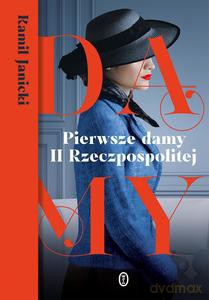 Pierwsze damy II Rzeczpospolitej - Kamil Janicki [KSIĄŻKA]
