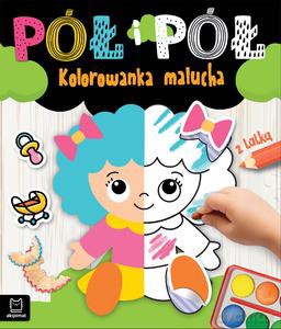 Pół i pół. Kolorowanka malucha z lalką - Agnieszka Bator [KSIĄŻKA]