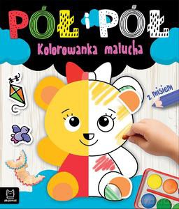 Pół i pół. Kolorowanka malucha z misiem - Agnieszka Bator [KSIĄŻKA]