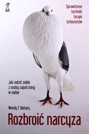Rozbroić narcyza. Jak radzić sobie z osobą zapatrzoną w siebie - Wendy Behary [KSIĄŻKA]