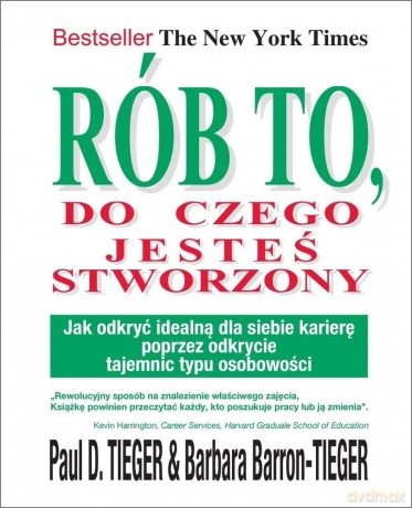 Rób to, do czego jesteś stworzony - D. Tieger Paul, Barbara Barron Tieger [KSIĄŻKA]