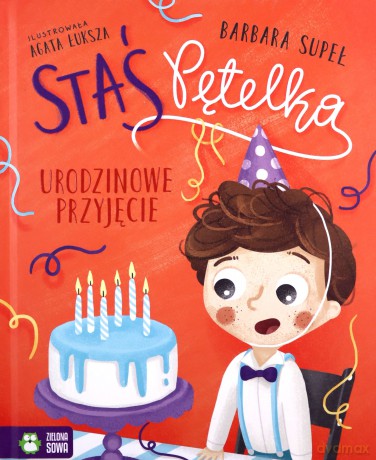 Staś Pętelka. Urodzinowe przyjęcie - Barbara Supeł [KSIĄŻKA]