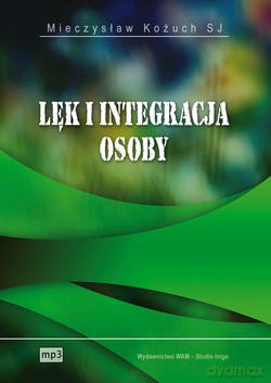 Lęk I Integracja Osoby - Mieczysław Kożuch SJ [CD]
