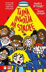 Szkolne szaleństwa. Tajna inwazja na szkołę - Pamela Butchart [KSIĄŻKA]