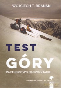 Test góry. Partnerstwo na szczytach - Wojciech T. Brański [KSIĄŻKA]