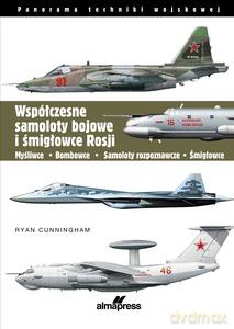 Współczesne samoloty bojowe i śmigłowce Rosji - Ryan Cunningham [KSIĄŻKA]