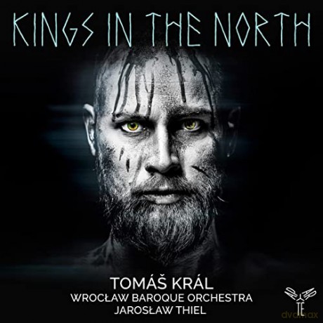 Wroclaw Baroque Orchestra Jarosław Thiel Tomas Kral: Kings In The North (digipack) [CD]