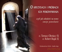 O Kryzysach I Próbach Ich Pokonywania. Czyli jak odnaleźć na nowo swoje powołanie [6CD]