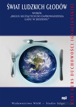 Świat Ludzkich Głodów. Wokół "Reguł służących do zaprowadzenia ładu w jedzeniu" [CD]
