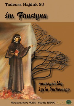 Święta Faustyna Nauczycielką Życia Duchowego - Tadeusz Hajduk SJ [CD]