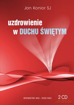 Uzdrowienie W Duchu Świętym - o. Jan Konior SJ [2CD]