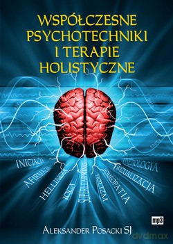 Współczesne Psychotechniki I Terapie Holistyczne - Aleksander Posacki SJ [CD]