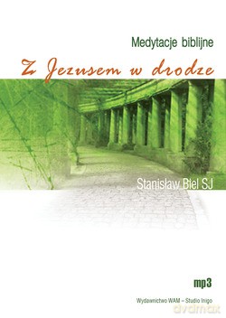 Z Jezusem W Drodze. Medytacje biblijne [CD]