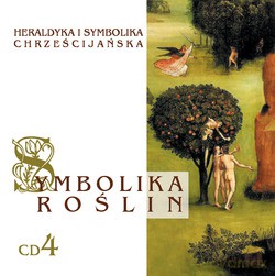 Symbolika Roślin Cz. 4. Heraldyka i symbolika chrześcijańska [CD]
