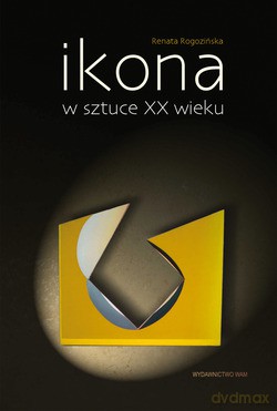 Ikona W Sztuce XX Wieku - Renata Rogozińska [KSIĄŻKA]+[CD]