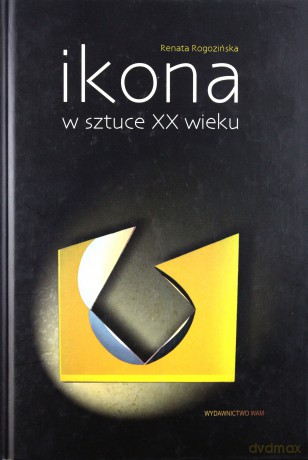 Ikona W Sztuce XX Wieku - Renata Rogozińska [KSIĄŻKA]+[CD]