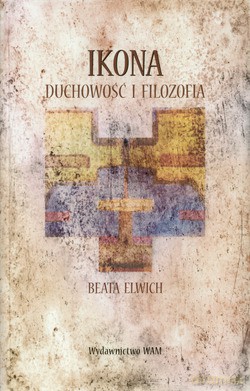 Ikona. Duchowość i filozofia [KSIĄŻKA]