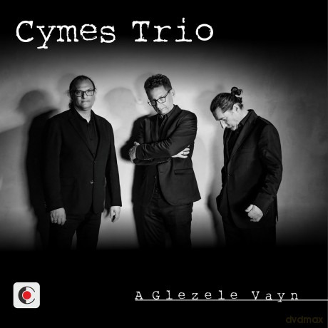 Cymes Trio: A Glezele Vayn [CD]