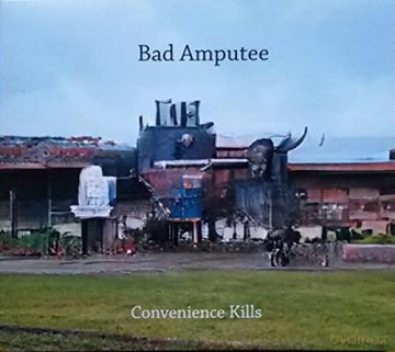 Bad Amputee: Convenience Kills [CD]