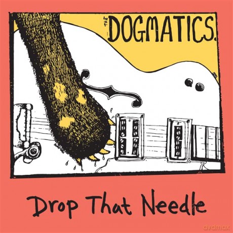Dogmatics: Drop That Needle [CD]