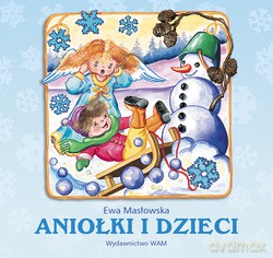 Aniołki i dzieci - Ewa Masłowska [KSIĄŻKA]