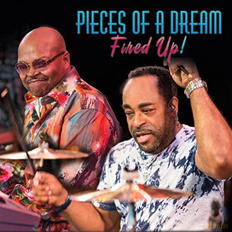Pieces Of A Dream: Fired Up! [CD]