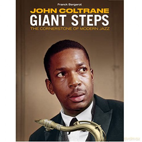 John Coltrane: Giant Steps - The Cornerstone Of Modern Jazz By Franck Bergerot (Deluxe Hard Cover 88-Page Book) [CD]
