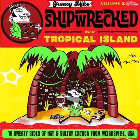 Greasy Mike: Shipwrecked On A Tropical Island [Winyl]