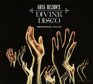 Greg Belsons Devine Disco Gospel Disco 1974 1984 [CD]