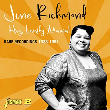 June Richmond: Hey / Lawdy Mama! Rare Recordings 1938-1961 [2CD]