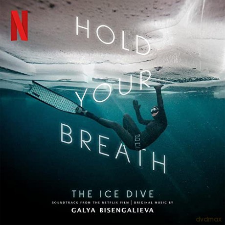 Hold Your Breath: The Ice Dive soundtrack (Galya Bisengalieva) [CD]