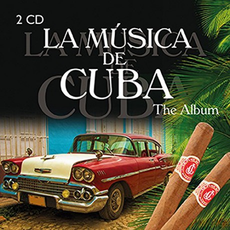 La Musica De Cuba - The Album [2CD]