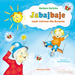 Jabajbaje, Czyli Wiersze Dla Krzysia - Barbara Derlicka [KSIĄŻKA]