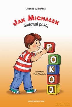 Jak Michałek Budował Pokój - Joanna Wilkońska [KSIĄŻKA]