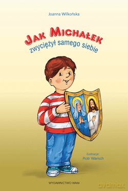 Jak Michałek Zwyciężył Samego Siebie - Joanna Wilkońska [KSIĄŻKA]