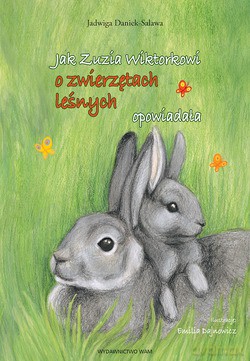Jak Zuzia Wiktorkowi O Zwierzętach Opowiadała - Jadwiga Daniek-Salawa [KSIĄŻKA]