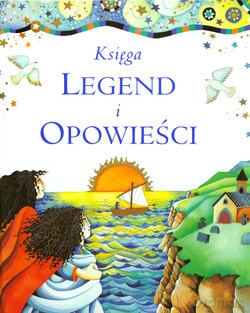 Księga Legend I Opowieści - Lois Rock [KSIĄŻKA]