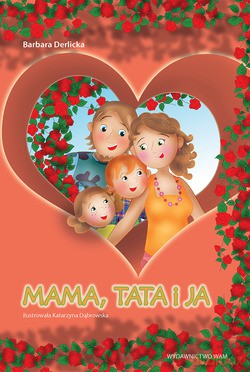 Mama, Tata i Ja - Barbara Derlicka [KSIĄŻKA]