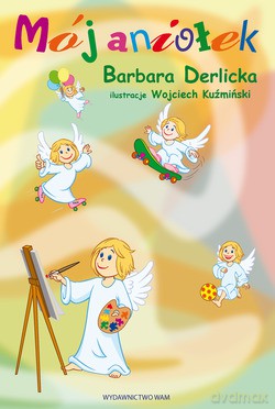 Mój Aniołek - Barbara Derlicka [KSIĄŻKA]